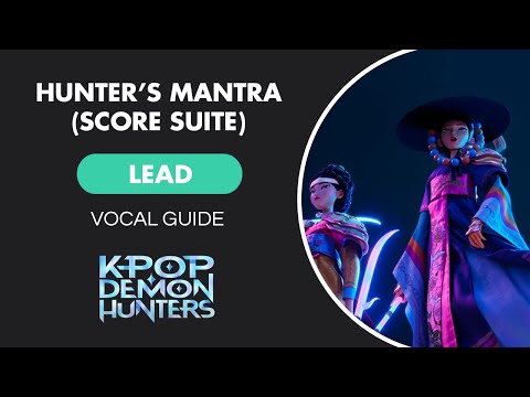 Prologue Hunter S Mantra Score Suite KPop Demon Hunters Vocal Guide Lead EJAE Harmony 