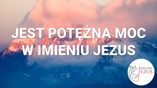 Video thumbnail of "Jest potężna moc w Imieniu Jezus - uwielbienie Kierunek Jezus"