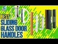 8 Best Sliding Glass Door Handles 2017 8 Best Sliding Glass Door Handles 2017
