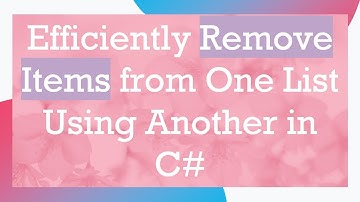 Efficiently Remove Items from One List Using Another in C#