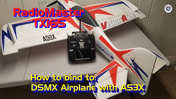 RadioMaster TX16S with HALL Sensor Gimbals - Binding to a Horizon Hobby DSMX Airplane with AS3X