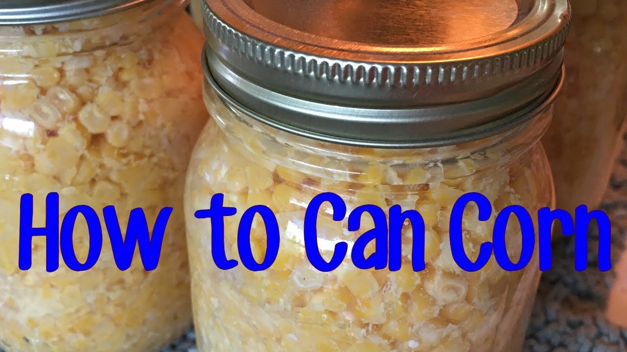 How to Pressure Can Corn LetsCan Collaboration! YouTube