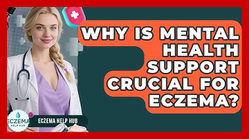 Why Is Mental Health Support Crucial For Eczema? - Eczema Help Hub
