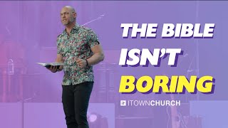 The Bible Isn't Boring!