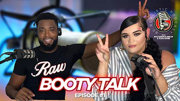 EP 1 : booty Talk  | men cheating | women being submissive