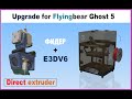 Final Upgrade Direct+E3DV6 Flyingbear Ghost 5, Директ  для летающего медведя с Е3ДВ6