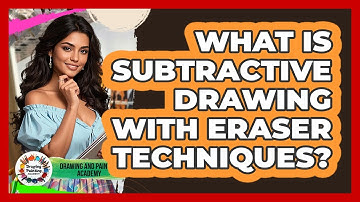 What Is Subtractive Drawing With Eraser Techniques? - Drawing and Painting Academy