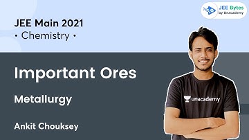 Important Ores | Metallurgy | JEE Bytes by Unacademy | Ankit Chouksey