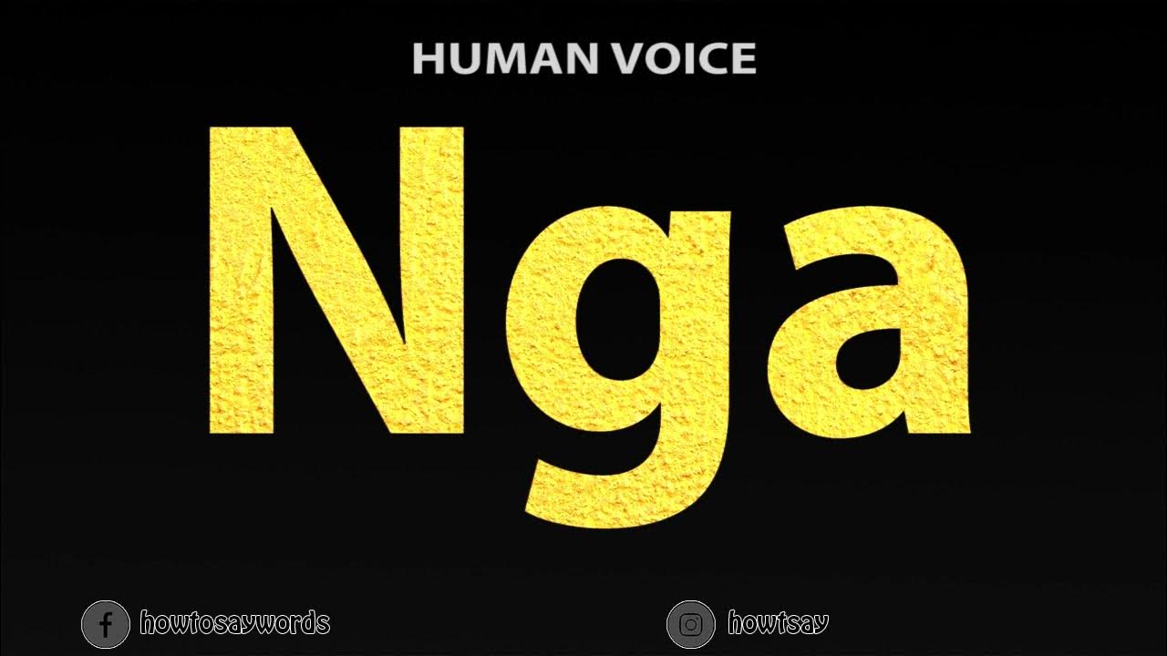 How To Pronounce Nga YouTube