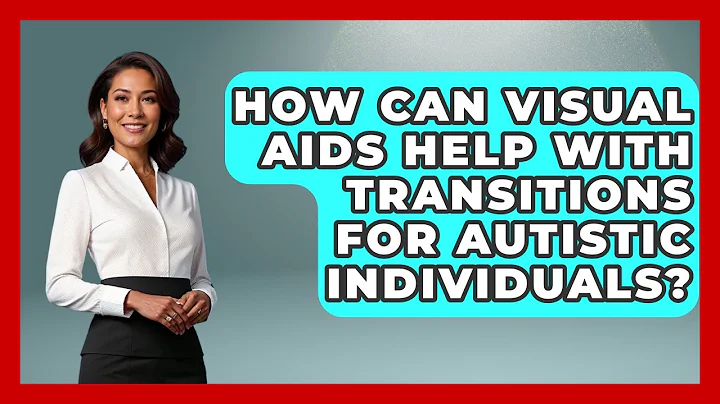 How Can Visual Aids Help With Transitions For Autistic Individuals? - Answers About Autism