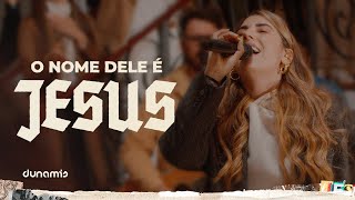 O Nome Dele é Jesus | Dunamis Music