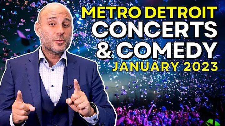 Top Concerts and Stand Up Comedy Metro Detroit | January 2023