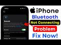 Bluetooth Not Connecting iPhone Fix |iPhone Bluetooth Not Working | iPhone Bluetooth Pairing Problem
