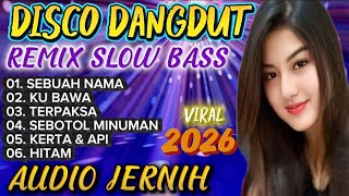 DISCO DANGDUT REMIX 🎵 SEBUAH NAMA 💥 LAGU VIRAL AUDIO JERNIH BASS JEDAG JEDUG COCOK BUAT SANTAI