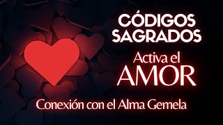 CÓDIGOS SAGRADOS❤️ACTIVA y ATRAE el AMOR Universal❤️ALMA GEMELA❤️Tú Alma Afín 571*11550*715400*35133