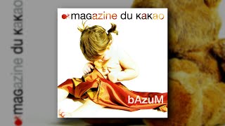 Magazine Du Kakao - bAzuM [Album - 2004]