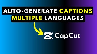 New in CapCut Version 1.1.0 for Windows - Auto Captions and Subtitles for Multiple Languages