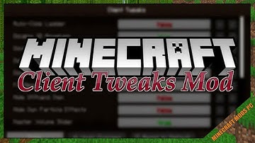 How To Download Client Tweaks Mod 1.16.5/1.15.2/1.12.2 & Install for Minecraft