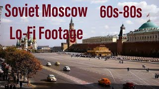 Soviet Moscow's Footage [Lo-Fi]