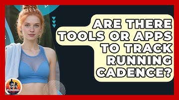 Are There Tools or Apps to Track Running Cadence? - All Sorts Of Running