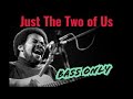 Bill withers  just two of us  only bass
