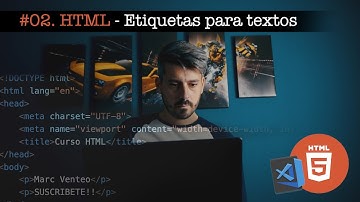 #02 Curso HTML - Etiquetas para la creación de textos | Párrafos - Títulos - Textos - Strong - Em
