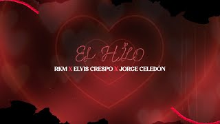 Elvis Crespo, RKM, Jorge Celedón | El Hilo (Lyric Video) by Elvis Crespo 15,241 views 2 months ago 3 minutes, 32 seconds