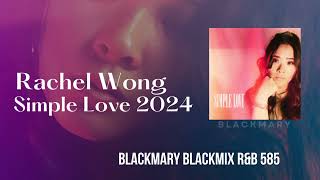 Rachel Wong   Simple Love 2024 BKM