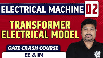 Electrical Machine 02 | Transformer Electrical Model | EE, ECE & IN | GATE Crash Course