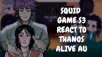 Squid Game S3 React To Thanos Alive AU || Gacha React