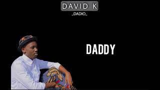 DADIO lyrics video song by DAVID K UG