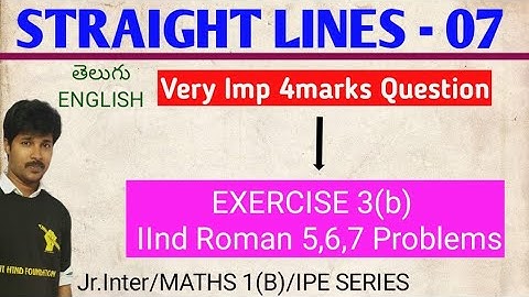 STRAIGHT LINES 07/ Exercise 3(b)  II Roman 5,6,7 Problems/CLASS 11 / MATHS 1(A)