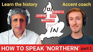 A Tour of the Northern Accents of England (Manchester, Liverpool, Leeds, Newcastle) and the History