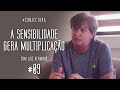 A SENSIBILIDADE GERA MULTIPLICAÇÃO | Part. Luiz Hermínio