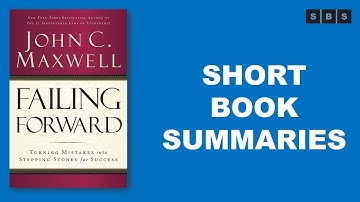 Short Book Summary of Failing Forward Turning Mistakes Into Stepping Stones for Success by John Max