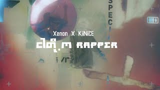 KiNiCE .x. Xenon _ Ngar Doh Ka Rapper [ Lyrics Video]