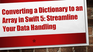 Converting a Dictionary to an Array in Swift 5: Streamline Your Data Handling