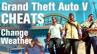 GTA 5 Cheats - Change Weather
