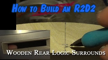 R2-D2 Rear Logic Display Surrounds Made Out of Wood