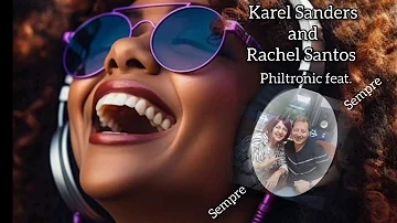 Philtronic feat. Karel Sanders and Rachel Santos - Sempre Sempre.