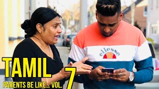 Vol.7 - TAMIL PARENTS BE LIKE... ANGRYMUM | Moms Be like