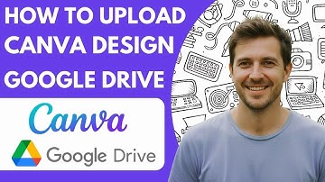 How to Upload Canva Design to Google Drive Full 2026 Guide