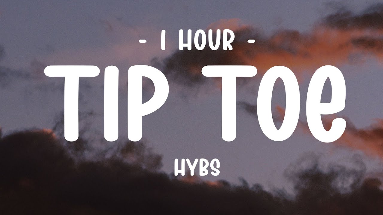 1 HOUR Lyrics HYBS Tip Toe YouTube 1-hour-lyrics-hybs-tip-toe-youtube