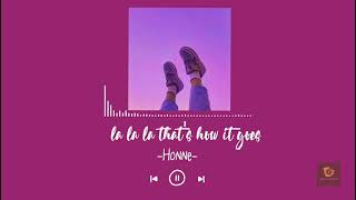 La la la that's how it goes (Lyrics) -HONNE