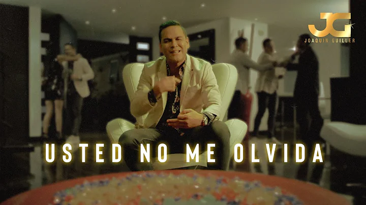 Joaquin Guiller - Usted No Me Olvida - (Video Ofic...