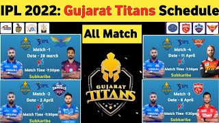 Gujarat Titans Match Schedule 2022 | gt schedule 2022 | gt match list | gt Time table