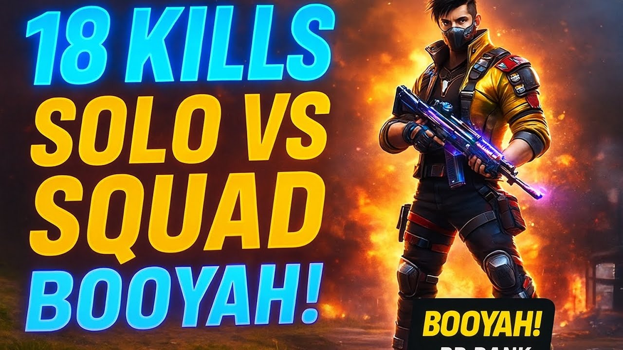 "Solo vs Squad 18 Kills – Insane BR Rank BOOYAH! | Free Fire Gameplay ...