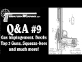 Q&A #9: Gas Impingement, Reading List, Squeeze-Bores, and More!