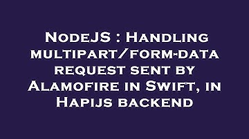 NodeJS : Handling multipart/form-data request sent by Alamofire in Swift, in Hapijs backend