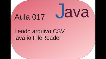 Java - Jv017 - Lendo arquivos CSV - FileReader